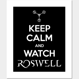 Keep Calm and Watch Roswell Posters and Art